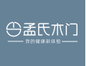 [孟氏木门]千店助力，为“孟”起航、孟氏木门盛大招商火热进行中！
